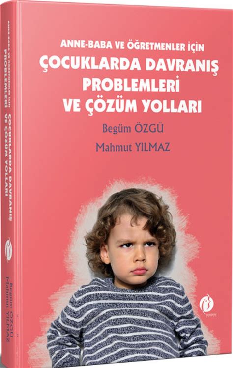 Çocuklarda Davranış Problemleri ve Çözüm Yöntemleri